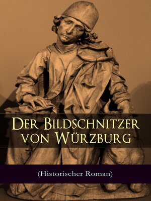 cover image of Der Bildschnitzer von Würzburg (Historischer Roman)